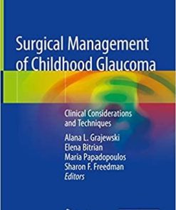 Surgical Management of Childhood Glaucoma: Clinical Considerations and Techniques 1st ed. 2018 Edition