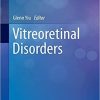 Vitreoretinal Disorders (Current Practices in Ophthalmology) 1st ed. 2018 Edition