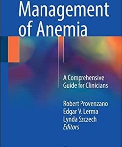 Management of Anemia: A Comprehensive Guide for Clinicians 1st ed. 2018 Edition