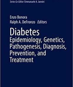 Diabetes Epidemiology, Genetics, Pathogenesis, Diagnosis, Prevention, and Treatment (Endocrinology) 1st ed. 2018 Edition