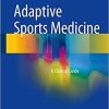 Adaptive Sports Medicine: A Clinical Guide 1st ed. 2018 Edition