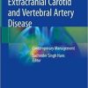 Extracranial Carotid and Vertebral Artery Disease: Contemporary Management 1st ed. 2018 Edition