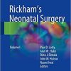 Rickham’s Neonatal Surgery 1st ed. 2018 Edition