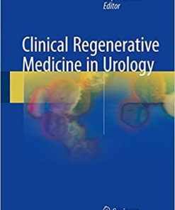 Clinical Regenerative Medicine in Urology 1st ed. 2018 Edition