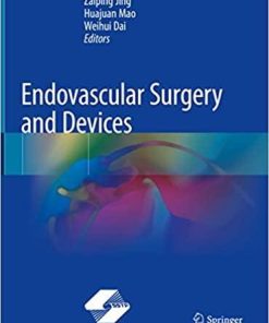 Endovascular Surgery and Devices 1st ed. 2018 Edition