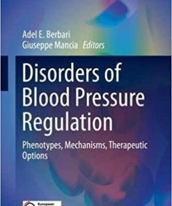Disorders of Blood Pressure Regulation: Phenotypes, Mechanisms, Therapeutic Options (Updates in Hypertension and Cardiovascular Protection) 1st ed. 2018 Edition