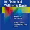 Robotic Surgery for Abdominal Wall Hernia Repair: A Manual of Best Practices 1st ed. 2018 Edition