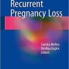 Recurrent Pregnancy Loss 1st ed. 2018 Edition