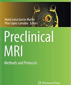 Preclinical MRI: Methods and Protocols (Methods in Molecular Biology) Softcover reprint of the original 1st ed. 2018 Edition
