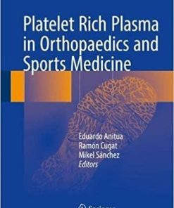 Platelet Rich Plasma in Orthopaedics and Sports Medicine 1st ed. 2018 Edition