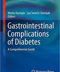 Gastrointestinal Complications of Diabetes: A Comprehensive Guide (Clinical Gastroenterology) 1st ed. 2018 Edition