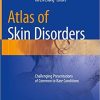 Atlas of Skin Disorders: Challenging Presentations of Common to Rare Conditions Softcover reprint of the original 1st ed. 2018 Edition