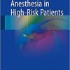 Anesthesia in High-Risk Patients 1st ed. 2018 Edition