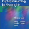 Clinical Psychopharmacology for Neurologists: A Practical Guide 1st ed. 2018 Edition