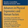 Advances in Physical Ergonomics and Human Factors: Proceedings of the AHFE 2017 International Conference on Physical Ergonomics and Human Factors, … in Intelligent Systems and Computing) 1st ed. 2018 Edition