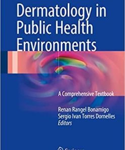 Dermatology in Public Health Environments: A Comprehensive Textbook 1st Edition