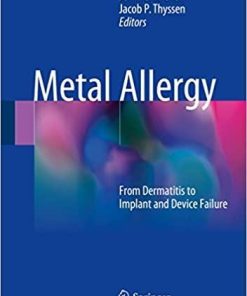 Metal Allergy: From Dermatitis to Implant and Device Failure 1st ed. 2018 Edition