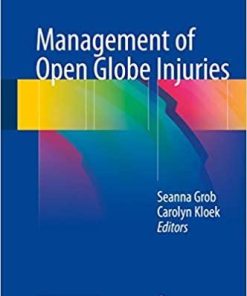 Management of Open Globe Injuries 1st ed. 2018 Edition