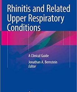Rhinitis and Related Upper Respiratory Conditions: A Clinical Guide 1st ed. 2018 Edition