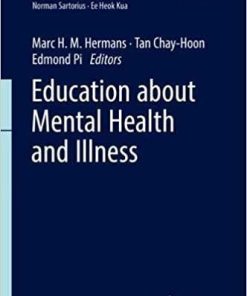 Education about Mental Health and Illness (Mental Health and Illness Worldwide) 1st ed. 2019 Edition