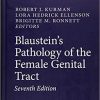 Blaustein’s Pathology of the Female Genital Tract 7th ed. 2019 Edition