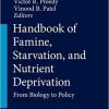 Handbook of Famine, Starvation, and Nutrient Deprivation: From Biology to Policy 1st ed. 2019 Edition