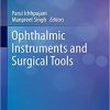 Ophthalmic Instruments and Surgical Tools (Current Practices in Ophthalmology) 1st ed. 2019 Edition