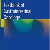 Textbook of Gastrointestinal Oncology 1st ed. 2019 Edition