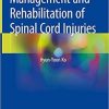 Management and Rehabilitation of Spinal Cord Injuries 1st ed. 2019 Edition