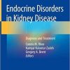 Endocrine Disorders in Kidney Disease: Diagnosis and Treatment 1st ed. 2019 Edition