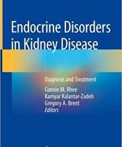 Endocrine Disorders in Kidney Disease: Diagnosis and Treatment 1st ed. 2019 Edition