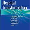 Hospital Transformation: From Failure to Success and Beyond 1st ed. 2019 Edition