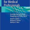 Social Media for Medical Professionals: Strategies for Successfully Engaging in an Online World