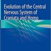 Evolution of the Central Nervous System of Craniata and Homo 1st ed. 2019 Edition