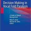 Decision Making in Vocal Fold Paralysis: A Guide to Clinical Management 1st ed. 2019 Edition