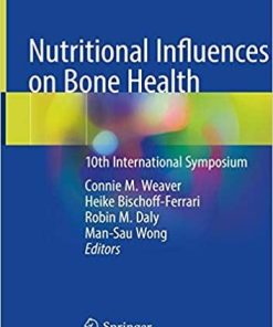 Nutritional Influences on Bone Health: 10th International Symposium 1st ed. 2019 Edition