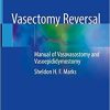Vasectomy Reversal: Manual of Vasovasostomy and Vasoepididymostomy 1st ed. 2019 Edition