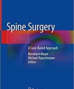 Spine Surgery: A Case-Based Approach 1st ed. 2019 Edition