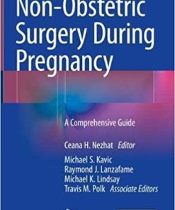 Non-Obstetric Surgery During Pregnancy: A Comprehensive Guide 1st ed. 2019 Edition