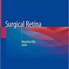Surgical Retina (Retina Atlas) 1st ed. 2019 Edition