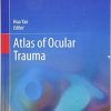 Atlas of Ocular Trauma 1st ed. 2019 Edition