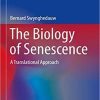 The Biology of Senescence: A Translational Approach (Practical Issues in Geriatrics)
