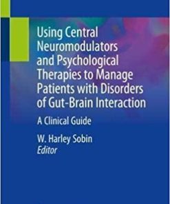 Using Central Neuromodulators and Psychological Therapies to Manage Patients with Disorders of Gut-Brain Interaction: A Clinical Guide Paperback – July 3, 2019