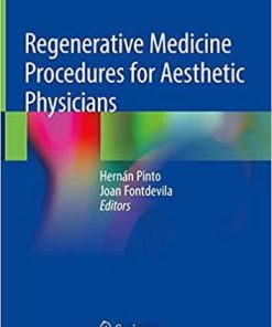 Regenerative Medicine Procedures for Aesthetic Physicians 1st ed. 2019 Edition