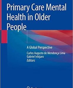Primary Care Mental Health in Older People: A Global Perspective 1st ed. 2019 Edition