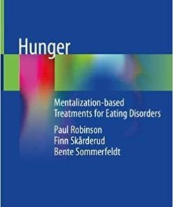 Hunger: Mentalization-based Treatments for Eating Disorders 1st ed. 2019 Edition