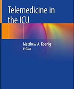 Telemedicine in the ICU 1st ed. 2019 Edition