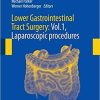 Lower Gastrointestinal Tract Surgery: Vol.1, Laparoscopic procedures (Springer Surgery Atlas Series) 1st ed. 2019 Edition