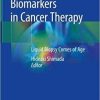 Biomarkers in Cancer Therapy: Liquid Biopsy Comes of Age 1st ed. 2019 Edition