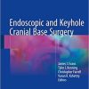 Endoscopic and Keyhole Cranial Base Surgery 1st ed. 2019 Edition